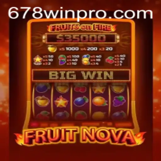 Exploring the World of FruitNova and the Excitement of 678win