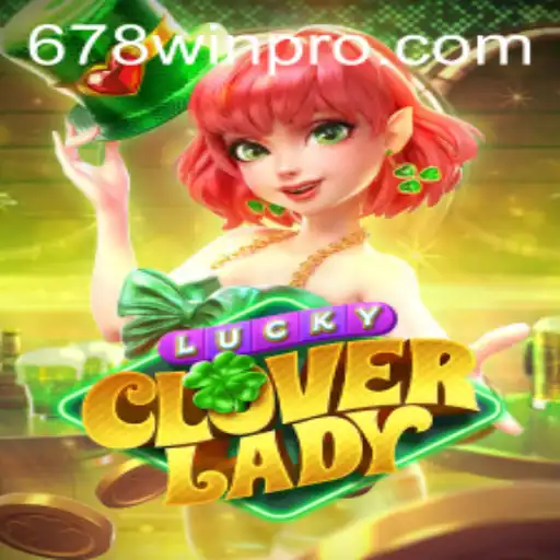 Immerse Yourself in the Enchanting World of LuckyCloverLady: Your Path to 678win